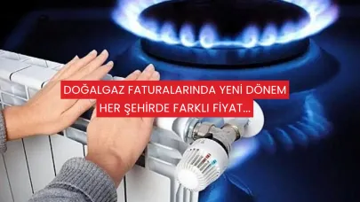 Doğalgaz Faturalarında Yeni Dönem: Her Şehirde Farklı Fiyat...
