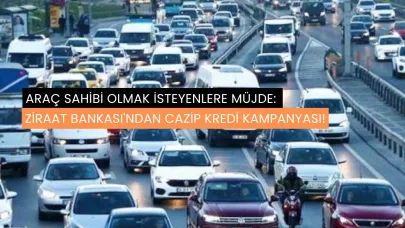 Araç Sahibi Olmak İsteyenlere Müjde: Ziraat Bankası'ndan Cazip Kredi Kampanyası!