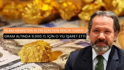 İslam Memiş'ten Altın İçin Yeni Rekor Tarihi! Gram Altında 6.000 TL İçin O Yılı İşaret Etti