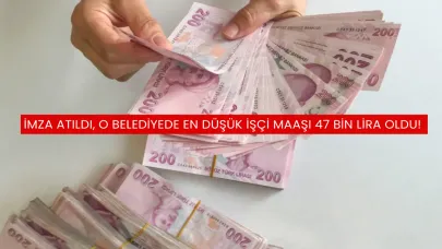 İmza Atıldı, O Belediyede En Düşük İşçi Maaşı 47 Bin Lira Oldu!