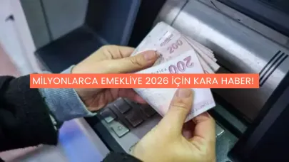 Milyonlarca Emekliye 2026 İçin Kara Haber!