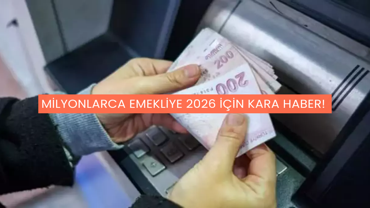 Milyonlarca Emekliye 2026 İçin Kara Haber!
