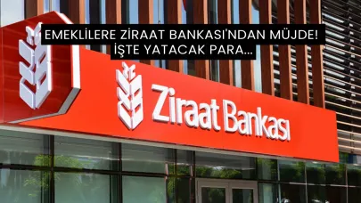Emeklilere Ziraat Bankası'ndan Müjde! İşte Yatacak Para...