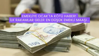 Emekliye Ocak'ta Kötü Haber! İlk Rakamlar Geldi: En Düşük Emekli Maaşı...