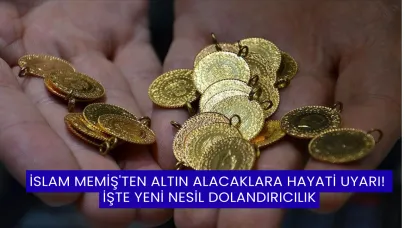 İslam Memiş'ten Altın Alacaklara Hayati Uyarı! "Dışı Altın Kaplama, İçi Sahte..." İşte Yeni Nesil Dolandırıcılık