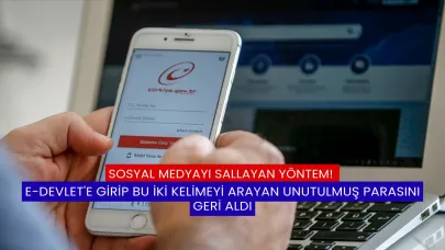 Sosyal Medyayı Sallayan Yöntem! e-Devlet'e Girip Bu İki Kelimeyi Arayan Unutulmuş Parasını Geri Aldı