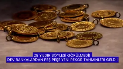29 Yıldır Böylesi Görülmedi! Dev Bankalardan Peş Peşe Yeni Rekor Tahminleri Geldi!
