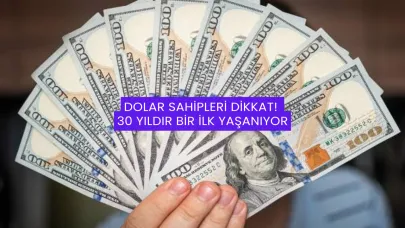 Dolar Sahipleri Dikkat! 30 Yıldır Bir İlk Yaşanıyor