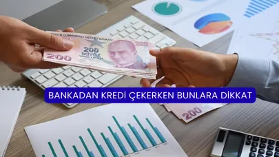 Bankadan Kredi Çekerken Bunlara Dikkat