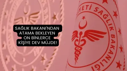 Sağlık Bakanı'ndan Atama Bekleyen On Binlerce Kişiye Dev Müjde