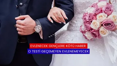 Evlenecek Gençlere Kötü Haber: O Testi Geçemeyen Evlenemeyecek