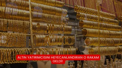 Altın Yatırımcısını Heyecanlandıran O Rakam Geldi!