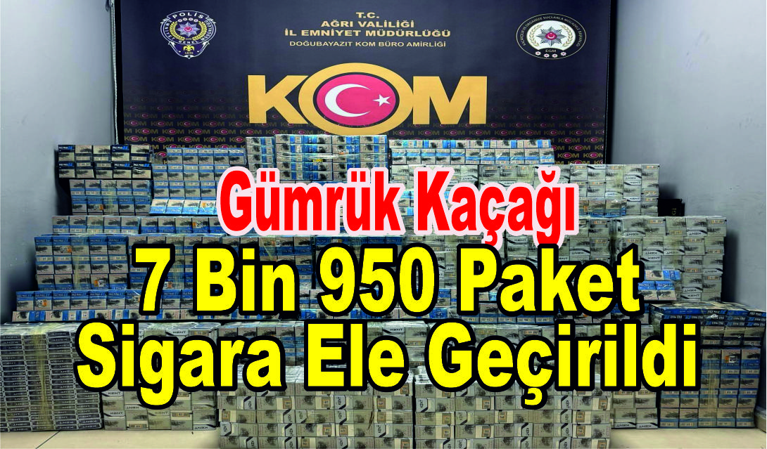 Ağrı’da Gümrük kaçağı 7 bin 950 paket sigara ele geçirildi