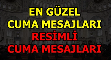 En Güzel ve En Yeni Cuma Mesajları| 22 Eylül 2023 Whatsapp ve SMS için en güzel cuma mesajları