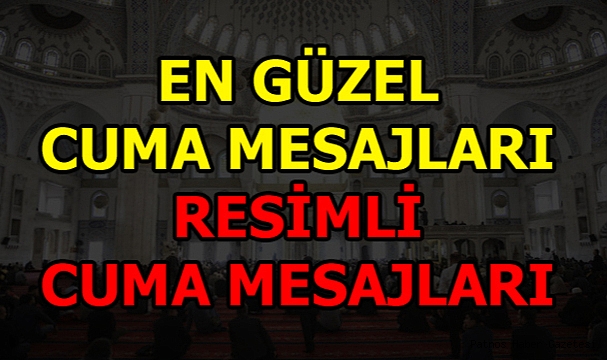En Güzel ve En Yeni Cuma Mesajları| 22 Eylül 2023 Whatsapp ve SMS için en güzel cuma mesajları