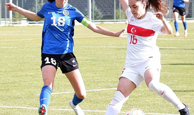 U19 Kadın Milli Futbol Takımı, Estonya'yı 3-2 yendi