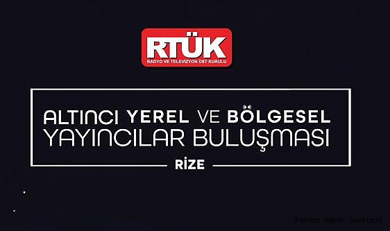 6. Yerel Medya Buluşması Rize'de yapılacak