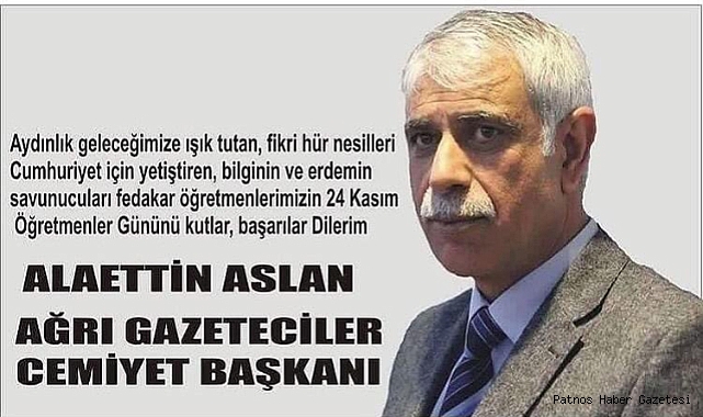 Ağrı Gazeteciler Cemiyeti Başkanı Alaettin Aslan' ın Öğretmenler Günü Mesajı