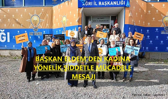 AK Parti Kadın Kolları Başkanı Zeynep Eldem' den Kadına Yönelik Şiddetle Mücadele mesajı