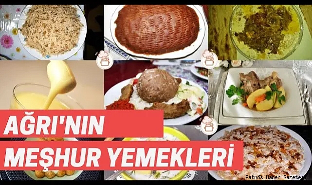 Ağrı'nın En çok tercih edilen yemekleri hangileridir? İşte Size Ağrı Mutfağının En Lezzetli yemekleri
