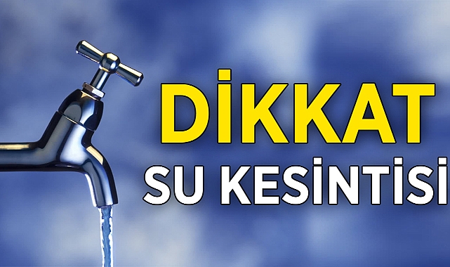 İstanbul 30 Aralık su kesintisi! Saatlerce su yok! İşte İstanbul su kesintisi listesi