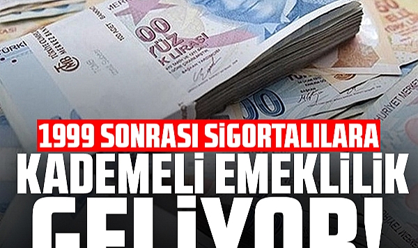 1999 sonrası sigortalı olanlara Kademeli Emeklilik geliyor! Kimler yararlanacak? Yaş ve pirim gün şartları neler?