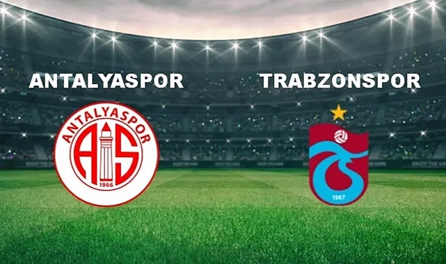 Antalyaspor Trabzonspor maçı canlı nereden izlenir?