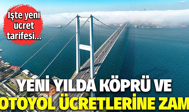 İstanbul'daki Paralı Çeçiş Yollarının Yeni Ücretleri Belli Oldu...