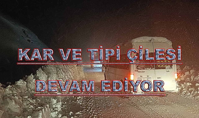 Kar ve tipi , sürücüler zor anlar yaşatıyor