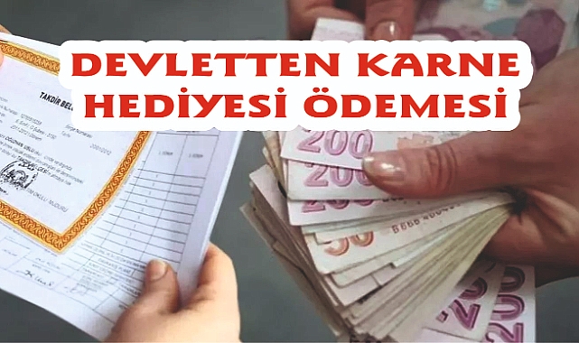 KARNE HEDİYESİ NE OLACAK; DEVLET KARNE YARDIMI YAPACAK MI?