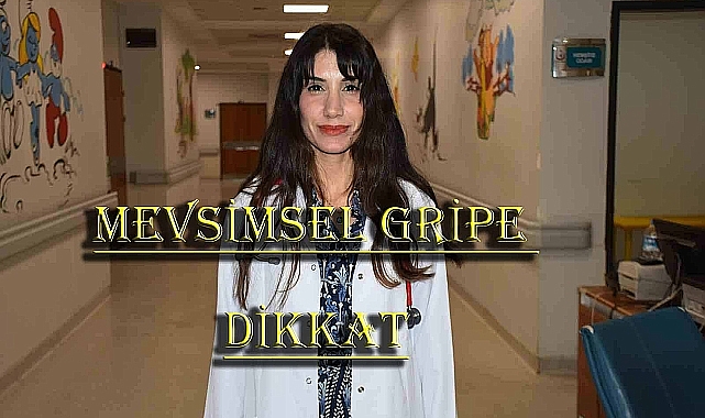 Uzmanlar uyarıyor 'mevsimsel grip'e dikkat