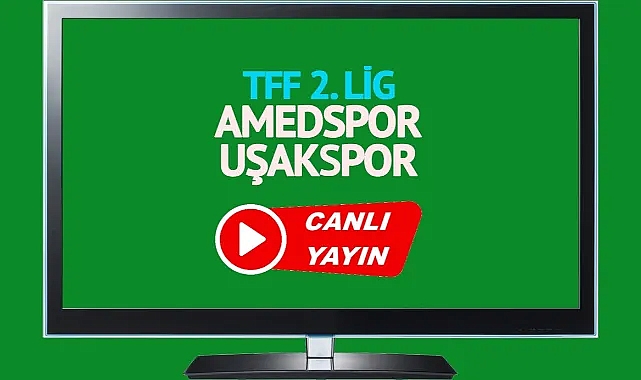 Amedspor Uşakspor maçı canlı yayın nerede? Amedspor Uşakspor maçı canlı youtube izleme linki