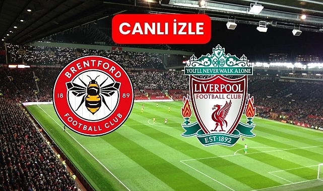 Brentford - Liverpool maçı ne zaman? Saat kaçta ve hangi kanalda?