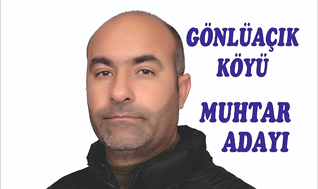 Kerem Yaşar, Gönlü Açık Köyü Muhtar Adayı Olarak Seçimlere Katılacak