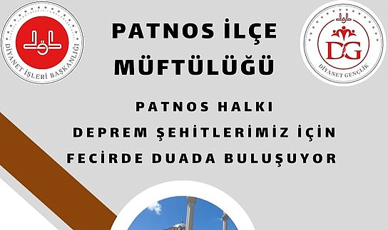 Patnoslular deprem şehitleri için Fecirde Duada buluşuyor