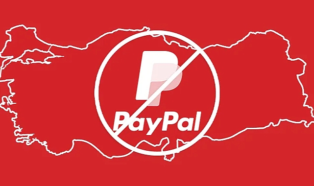 PayPal Türkiye'de neden yasak?