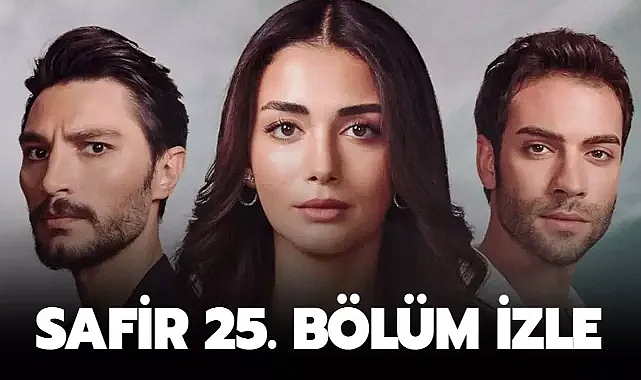 Safir 25. bölüm izle tek parça! Safir son bölüm izle tek parça, full hd!