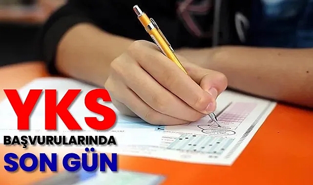 YKS başvuruları bugün sona eriyor
