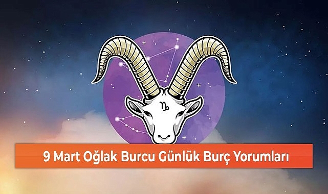 9 Mart 2024 burç yorumları: Koç, Boğa, İkizler, Yengeç, Aslan, Başak, Terazi, Akrep, Yay, Oğlak, Kova, Balık burcu...