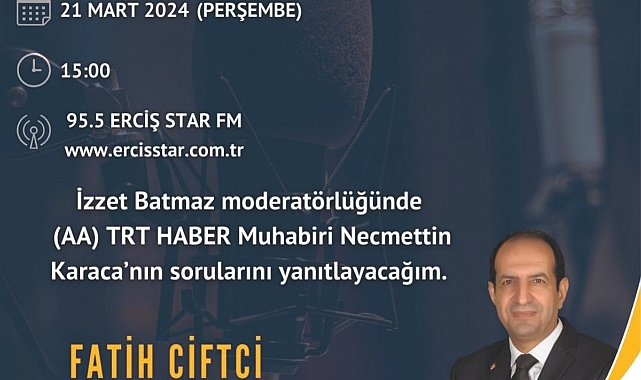 AK Parti Erciş Belediye Başkan Adayı Fatih Çiftci Erciş Star FM'e konuk Oluyor
