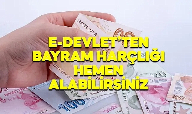 Bayram Harçlığı Başvurusu Nasıl Yapılır 2024? Kimler Başvurabilir? Maksimum Haber Bayram Harçlığı