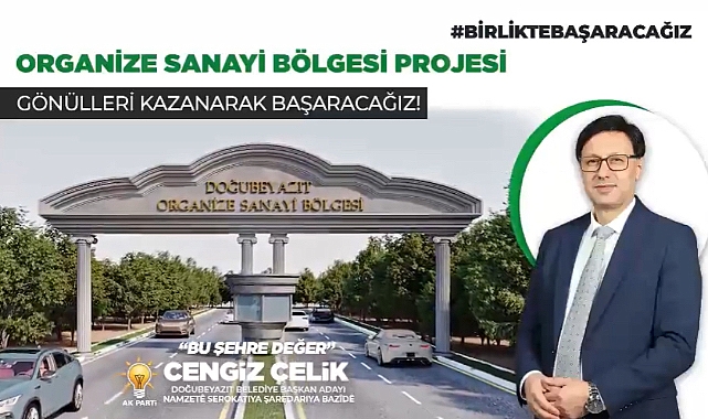 Belediye Başkan adayı Çelik’in, Doğubayazıt’ta  işsizliğe son verecek projesi