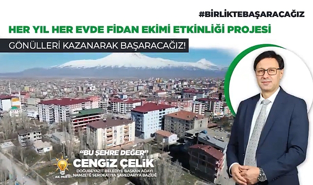 Cengiz Çelik: “Doğubeyazıt Yeşilleniyor projesini birlikte yürüteceğiz”