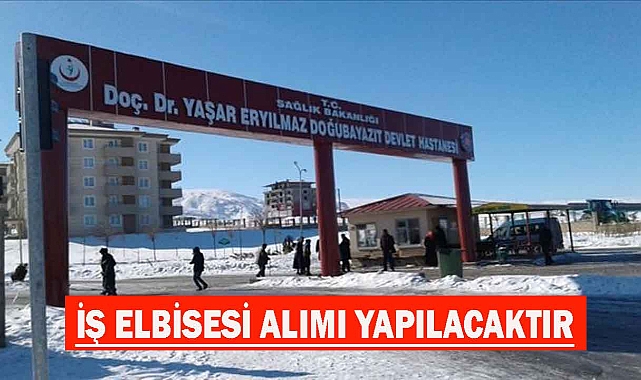 Doğu Bayazıt Dr. Yaşar Eryılmaz Devlet Hastesine İşçi Elbisesi Alınacaktır