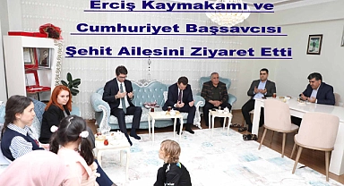 Erciş Kaymakamı ve Cumhuriyet Başsavcısı Şehit Ailesini Ziyaret Etti