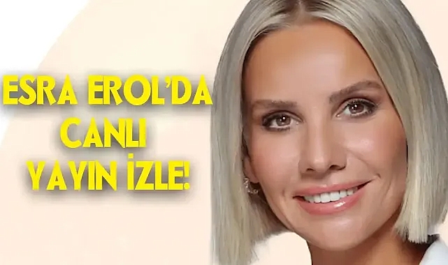 Esra Erol Canlı Yayın İzle! 6 Mart Esra Erol Canlı Yayın izle! atv Canlı İzle Esra Erol Bugünkü Programı Canlı İzle