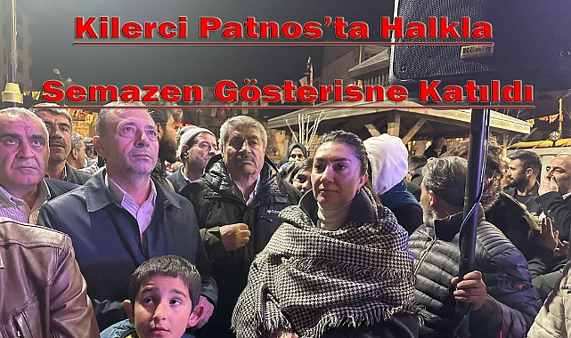 Milletvekili Ruken Kilerci, Patnos Belediye Başkan Adayı Abdulhalik Taşkın'ın Semazen Gösterisine Katıldı
