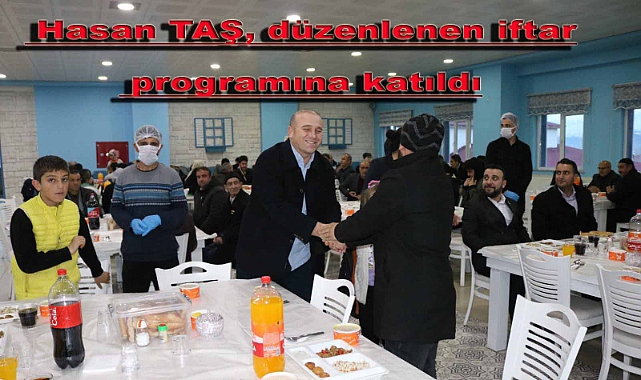 Patnos İlçe Kaymakamı Hasan TAŞ, düzenlenen iftar programına katıldı