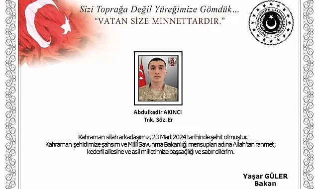 Şehit Tankçı Sözleşmeli Er Abdulkadir Akıncı kimdir, nereli, kaç yaşında, nasıl şehit oldu?