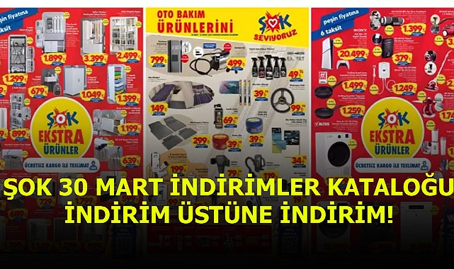 ŞOK 30 Mart 2024 Kataloğu Açıklandı!oto aksesuar ürünleri, ev mobilya ürünleri, beyaz eşya ve elektrikli ev aletleri...